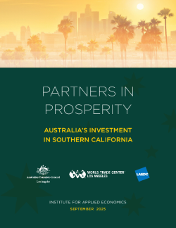 PARTNERS IN PROSPERITY: AUSTRALIA’S INVESTMENT IN SOUTHERN CALIFORNIA